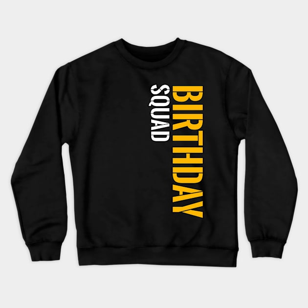 Birthday Squad Tee Great Gift Amazing Funny Bday Squad party Crewneck Sweatshirt by smartrocket